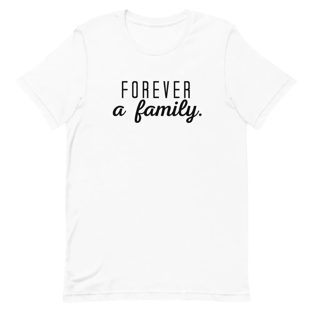 "Forever a Family" Unisex Tee